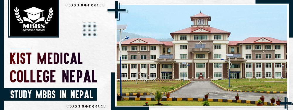 KIST Medical College Nepal | MBBS College | MCI Approved