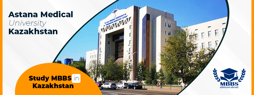 Astana Medical University Kazakhstan | Admission, Fees