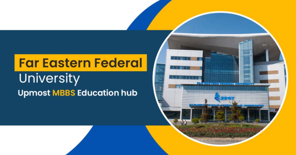 Far Eastern Federal University: Upmost MBBS education hub