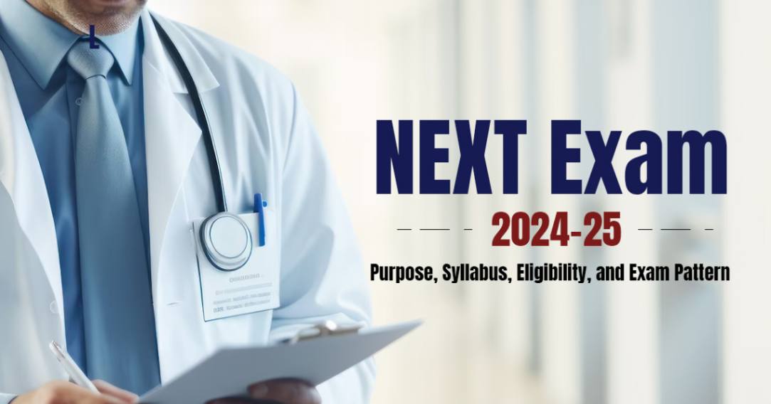 NEXT Exam 2024-25: Purpose, Syllabus, Eligibility, and Exam Pattern